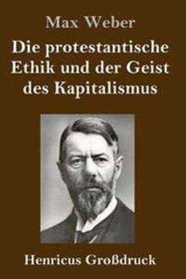 Die protestantische Ethik und der Geist des Kapitalismus (Großdruck)