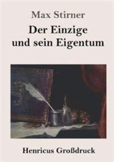 Der Einzige und sein Eigentum (Großdruck)