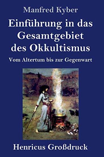 Einführung in das Gesamtgebiet des Okkultismus (Großdruck)