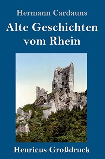 Alte Geschichten vom Rhein (Großdruck)