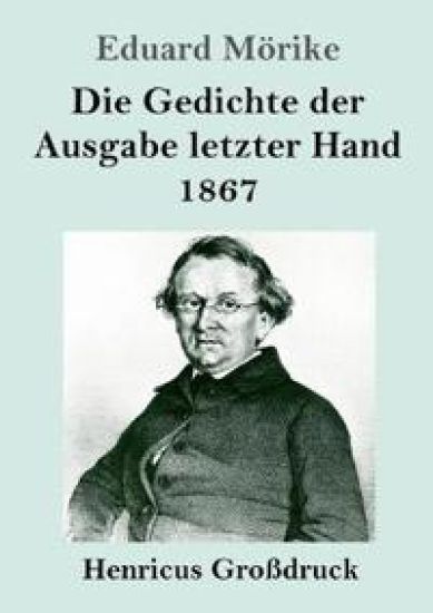 Die Gedichte der Ausgabe letzter Hand 1867 (Großdruck)