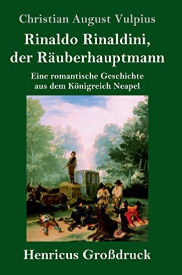 Rinaldo Rinaldini, der Räuberhauptmann (Großdruck)