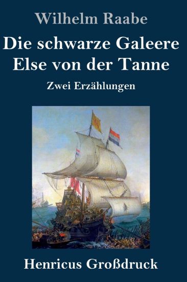 Die schwarze Galeere / Else von der Tanne (Großdruck)