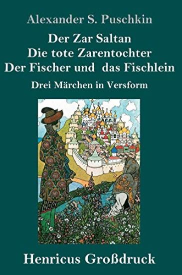 Der Zar Saltan / Die tote Zarentochter / Der Fischer und das Fischlein (Großdruck)