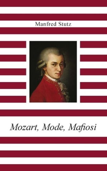 Mozart, Mode, Mafiosi