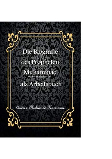Die Biografie des letzten Propheten Muhammad als Arbeitsbuch
