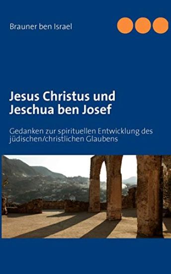 Jesus Christus und Jeschua ben Josef