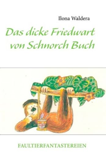 Das dicke Friedwart von Schnorch Buch