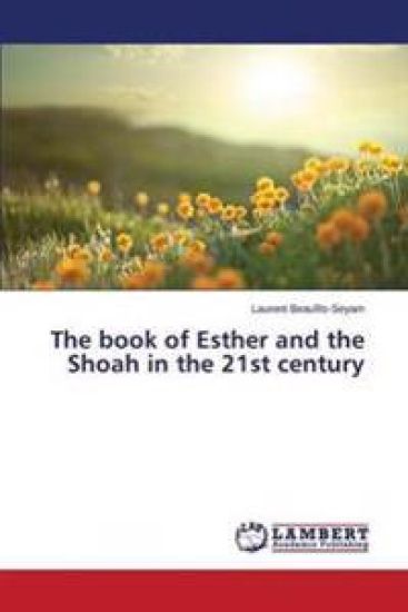 The book of Esther and the Shoah in the 21st century