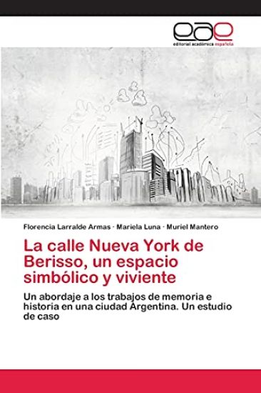 La calle Nueva York de Berisso, un espacio simbólico y viviente