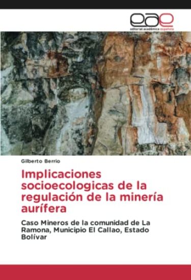 Implicaciones socioecologicas de la regulación de la minería aurífera