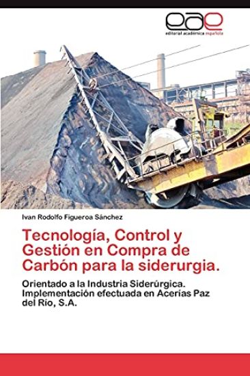 Tecnologia, Control y Gestion En Compra de Carbon Para La Siderurgia.
