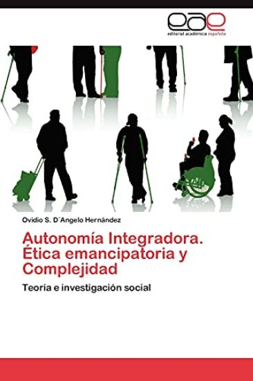 Autonomia Integradora. Etica Emancipatoria y Complejidad
