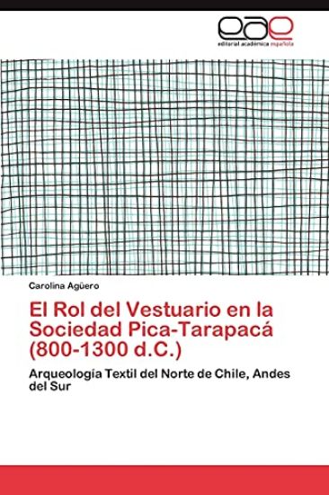 El Rol del Vestuario En La Sociedad Pica-Tarapaca (800-1300 D.C.)