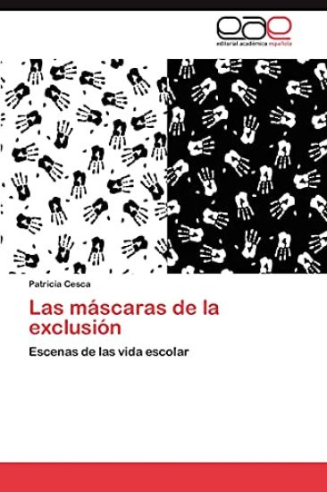 Las Mascaras de La Exclusion