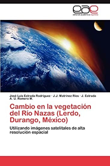 Cambio En La Vegetacion del Rio Nazas (Lerdo, Durango, Mexico)