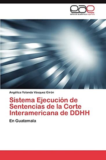 Sistema Ejecucion de Sentencias de La Corte Interamericana de Ddhh