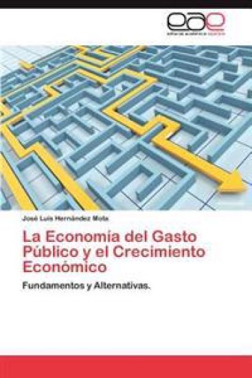 La Economia del Gasto Publico y El Crecimiento Economico