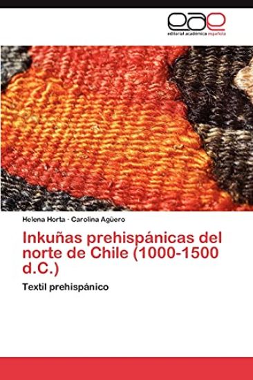 Inkunas Prehispanicas del Norte de Chile (1000-1500 D.C.)