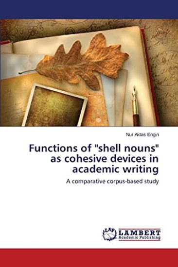 Functions of "Shell Nouns" as Cohesive Devices in Academic Writing
