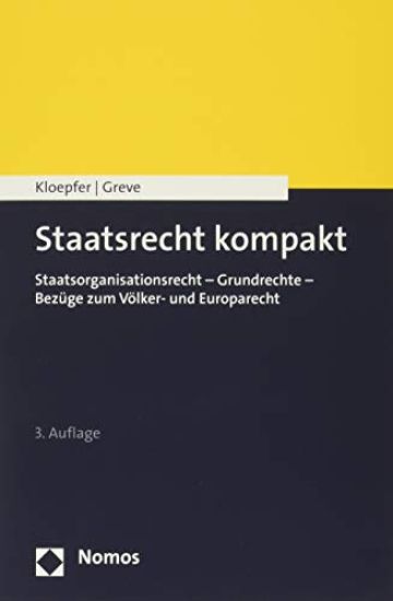 Staatsrecht Kompakt: Staatsorganisationsrecht - Grundrechte - Bezuge Zum Volker- Und Europarecht
