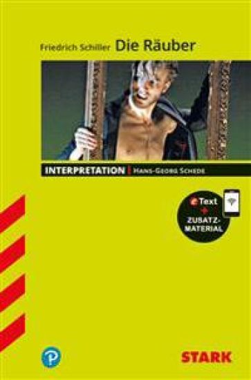 STARK Interpretationen Deutsch - Friedrich Schiller: Die Räuber