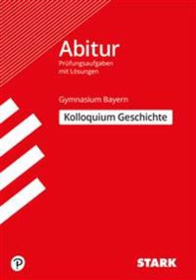 STARK Kolloquiumsprüfung Bayern - Geschichte