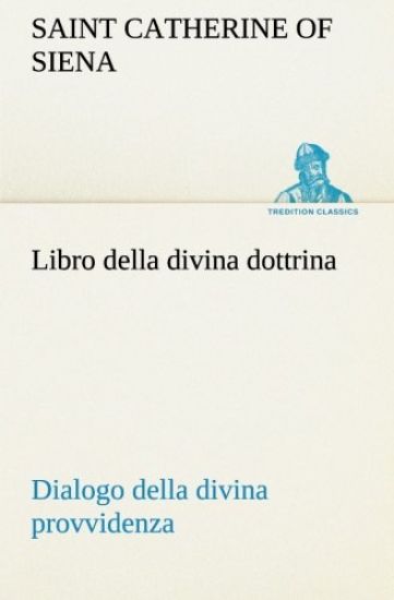 Libro della divina dottrina Dialogo della divina provvidenza