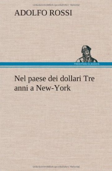 Nel paese dei dollari Tre anni a New-York