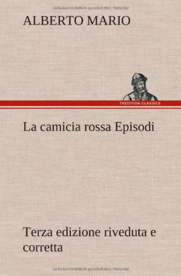 La camicia rossa Episodi - Terza edizione riveduta e corretta