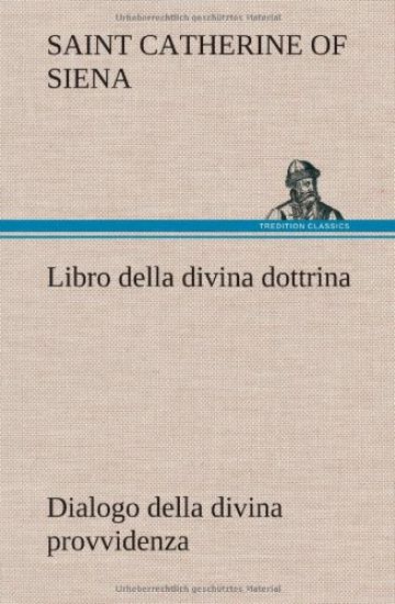 Libro della divina dottrina Dialogo della divina provvidenza