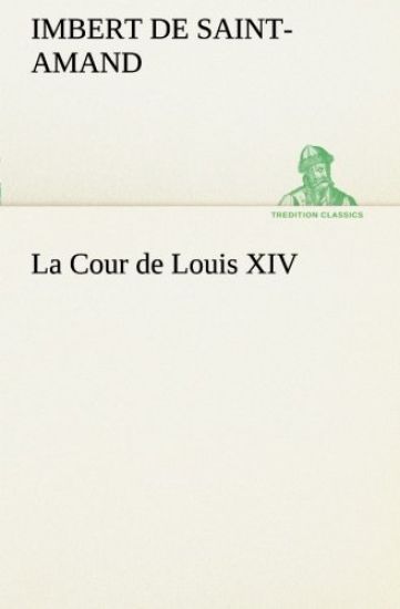 La Cour de Louis XIV