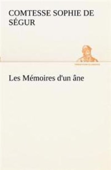 Les Mémoires d'un âne.