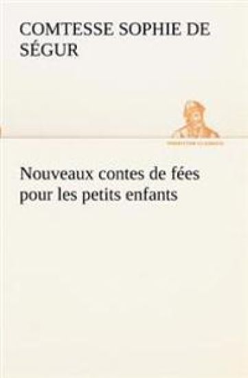 Nouveaux contes de fées pour les petits enfants