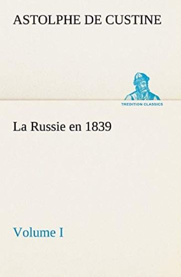 La Russie en 1839, Volume I