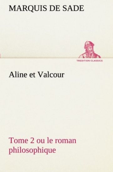 Aline et Valcour, tome 2 ou le roman philosophique