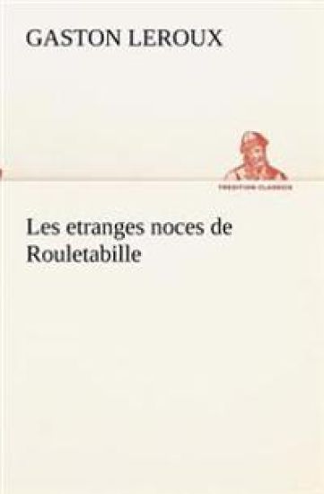 Les etranges noces de Rouletabille