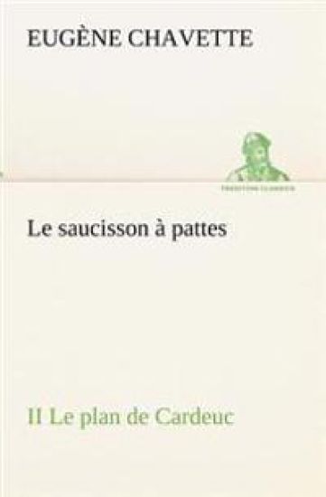 Le saucisson à pattes II Le plan de Cardeuc
