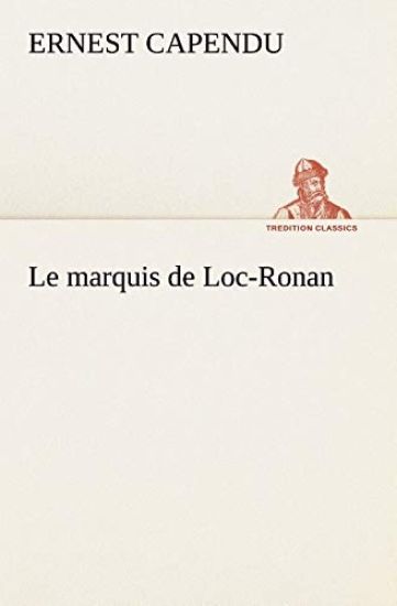 Le marquis de Loc-Ronan