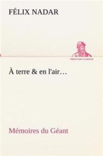 À terre & en l'air... Mémoires du Géant