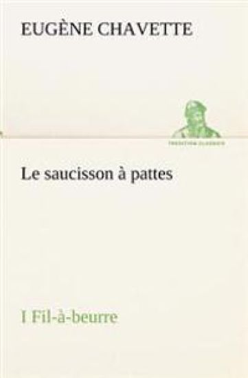 Le saucisson à pattes I Fil-à-beurre