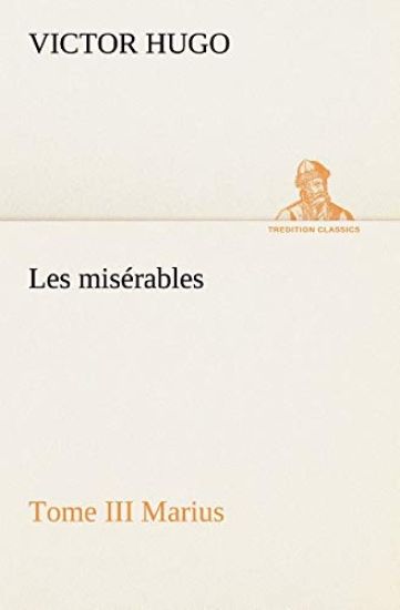 Les misérables Tome III Marius