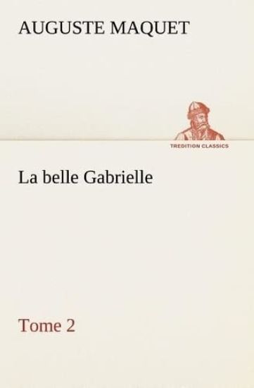 La belle Gabrielle - Tome 2