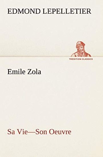 Emile Zola Sa Vie-Son Oeuvre