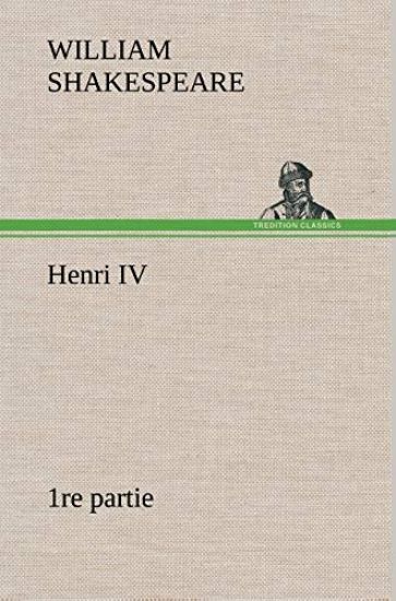 Henri IV (1re partie)