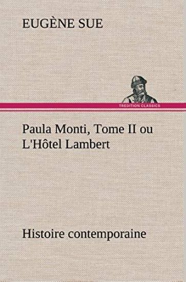 Paula Monti, Tome II ou L'Hôtel Lambert - histoire contemporaine