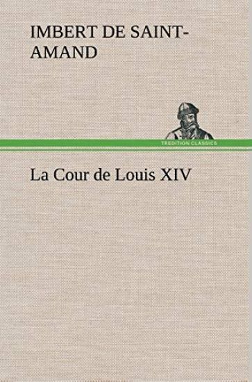 La Cour de Louis XIV