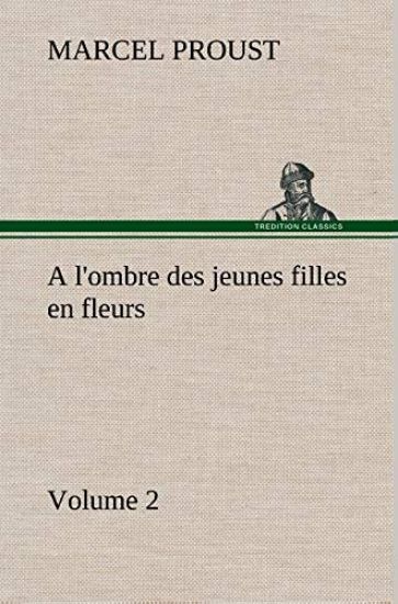 A l'ombre des jeunes filles en fleurs - Volume 2