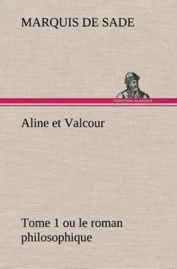 Aline et Valcour, tome 1 ou le roman philosophique