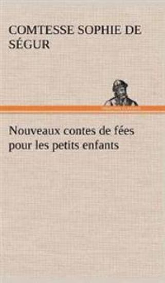 Nouveaux contes de fées pour les petits enfants